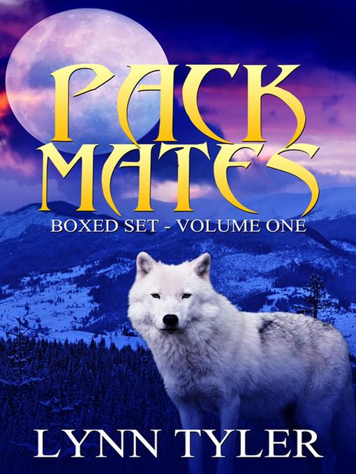 Title details for Pack Mates Boxed Set, Volume 1 by Lynn Tyler - Available